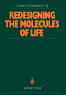 Redesigning the Molecules of Life: Conference Papers of the International Symposium on Bioorganic Chemistry Interlaken, May 4-6, 1988