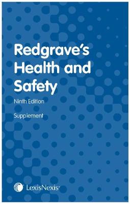 Redgrave's Health and Safety: First Supplement to the Ninth edition - Clarke, Jonathan, and Ford, Michael, Professor, QC, LLB, MA, and Smart, Astrid