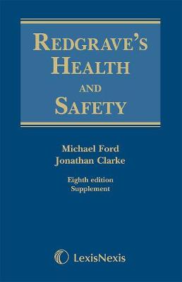 Redgrave's Health and Safety: Second Supplement to the Eighth edition - Ford, Michael, Professor, LLB, MA, and Clarke, Jonathan, and Smart, Astrid