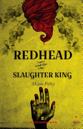 Redhead and the Slaughter King: A Collection of Poetry