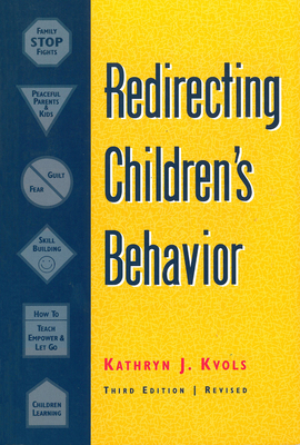 Redirecting Children's Behavior - Kvols, Kathryn