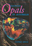 Rediscover Opals in Australia