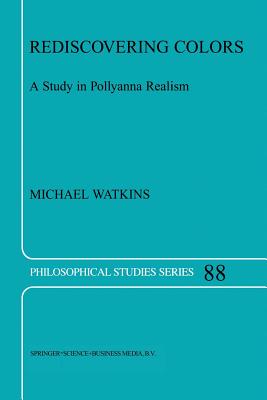 Rediscovering Colors: A Study in Pollyanna Realism - Watkins, M