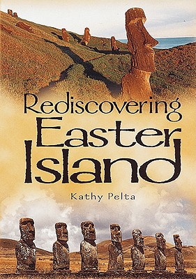 Rediscovering Easter Island - Pelta, Kathy