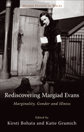 Rediscovering Margiad Evans: Marginality, Gender and Illness