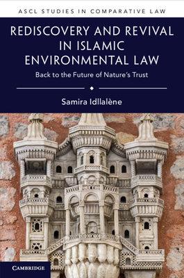 Rediscovery and Revival in Islamic Environmental Law - Idllalne, Samira