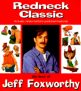 Redneck Classic: The Best of Jeff Foxworthy - Foxworthy, Jeff