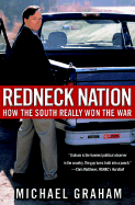 Redneck Nation: How the South Really Won the War - Graham, Michael