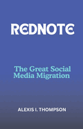 Rednote: The Great Social Media Migration
