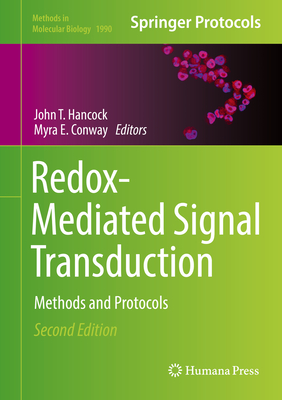 Redox-Mediated Signal Transduction: Methods and Protocols - Hancock, John T (Editor), and Conway, Myra E (Editor)