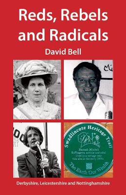 Reds, Rebels and Radicals - Bell, David