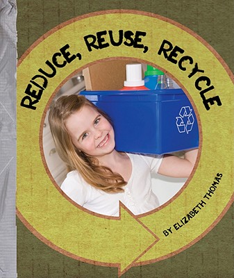 Reduce, Reuse, Recycle - Thomas, Elizabeth