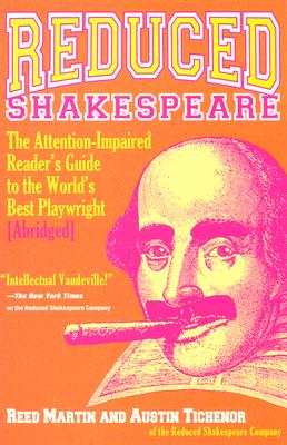 Reduced Shakespeare: The Complete Guide for the Attention-Impaired (Abridged) - Martin, Reed, and Tichenor, Austin