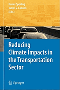 Reducing Climate Impacts in the Transportation Sector - Sperling, Daniel (Editor), and Cannon, James S (Editor)