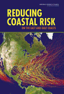 Reducing Coastal Risk on the East and Gulf Coasts - National Research Council, and Division on Earth and Life Studies, and Ocean Studies Board