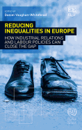 Reducing Inequalities in Europe: How Industrial Relations and Labour Policies Can Close the Gap