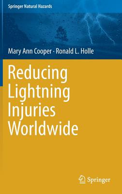 Reducing Lightning Injuries Worldwide - Cooper, Mary Ann, and Holle, Ronald L