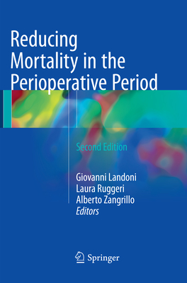 Reducing Mortality in the Perioperative Period - Landoni, Giovanni (Editor), and Ruggeri, Laura (Editor), and Zangrillo, Alberto (Editor)