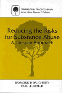 Reducing the Risks for Substance Abuse: A Lifespan Approach