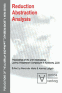 Reduction - Abstraction - Analysis: Proceedings of the 31th International Ludwig Wittgenstein-Symposium in Kirchberg, 2008