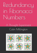 Redundancy in Fibonacci Numbers: A Thought Experiment