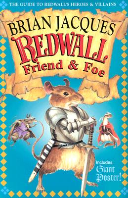 Redwall Friend and Foe: The Guide to Redwall's Heroes and Villains - Jacques, Brian, and Gauch, Patricia Lee (Editor)