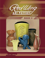 Redwing Art Pottery: Bk. 2: Identification and Values