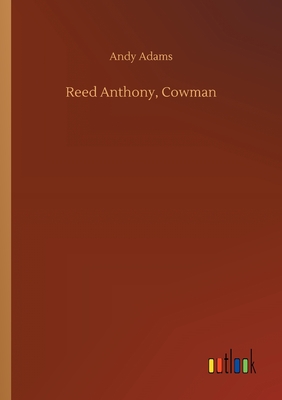 Reed Anthony, Cowman - Adams, Andy