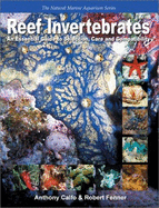 Reef Invertebrates: An Essential Guide to Selection, Care and Compatibility