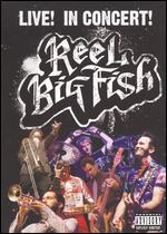 Reel Big Fish: Live! In Concert! - 