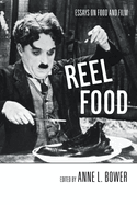 Reel Food: Essays on Food and Film