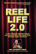 Reel Life 2.0: 1,101 Movie Lines That Teach Us about Life, Death, Love, Marriage, Anger and Humor