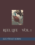 Reel Life Volume 1