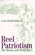 Reel Patriotism: The Movies and World War I
