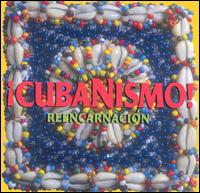 Reencarnacion - Cubanismo!