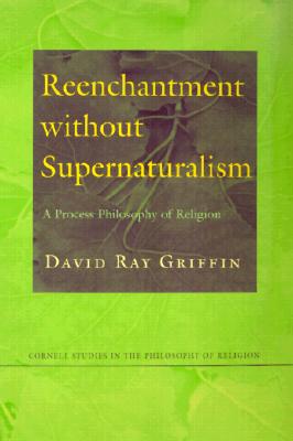 Reenchantment without Supernaturalism - Griffin, David Ray