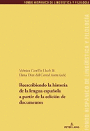 Reescribiendo la historia de la lengua espaola a partir de la edicin de documentos