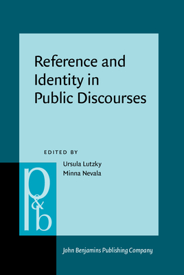 Reference and Identity in Public Discourses - Lutzky, Ursula (Editor), and Nevala, Minna (Editor)