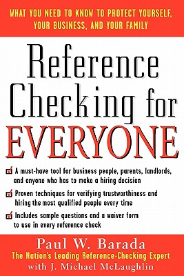 Reference Checking for Everyone: What You Need to Know to Protect Yourself, Your Business, and Your Family - Barada, Paul, and McLaughlin, J