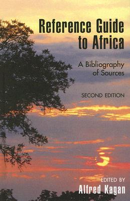 Reference Guide to Africa: A Bibliography of Sources - Kagan, Alfred