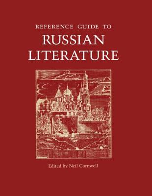 Reference Guide to Russian Literature - Cornwell, Neil (Editor)