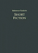 Reference Guide to Short Fiction - St James Press, and Watson, Noelle (Editor)