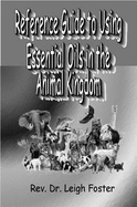 Reference Guide to Using Essential Oils in the Animal Kingdom-Black & White Version