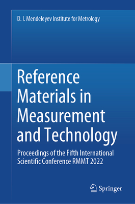 Reference Materials in Measurement and Technology: Proceedings of the Fifth International Scientific Conference Rmmt 2022 - Sobina, Egor P (Editor), and Medvedevskikh, Sergey V (Editor), and Kremleva, Olga N (Editor)