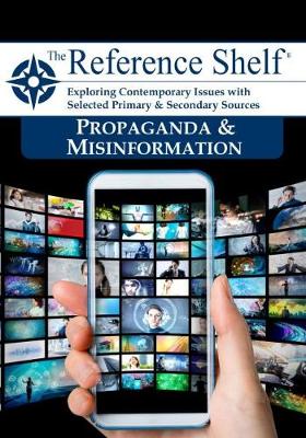 Reference Shelf: Propaganda and Misinformation - HW Wilson