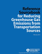 Reference Sourcebook for Reducing Greenhouse Gas Emissions from Transportation Sources