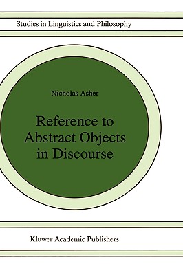 Reference to Abstract Objects in Discourse - Asher, Nicholas