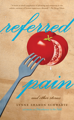 Referred Pain: And Other Stories - Schwartz, Lynne Sharon