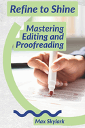 Refine to Shine: Mastering Editing and Proofreading