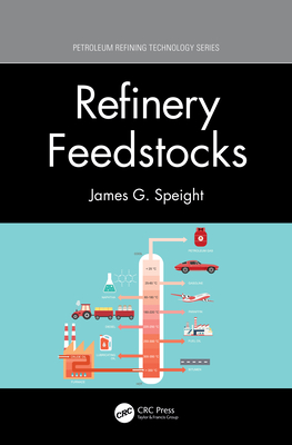 Refinery Feedstocks - Speight, James G.